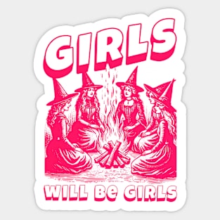 Girls Will Be Girls Sticker
